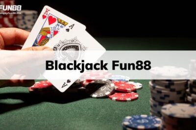 Blackjack Fun88 | Game Bài Xì Dách Fun88 Cực Hấp Dẫn