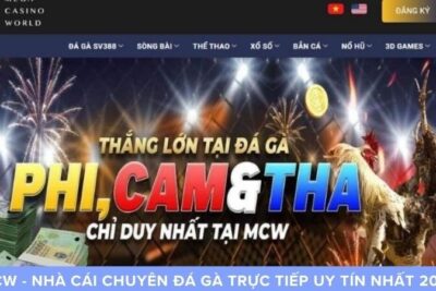 MCW – Nhà Cái Chuyên Đá Gà trực Tiếp Uy Tín Nhất 2024